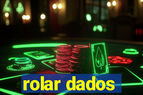 rolar dados